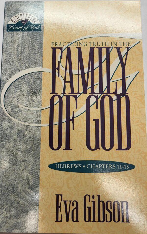 Discovering the Heart of God Series, Book 3: Practicing Truth in the Family of God