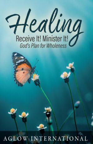 Healing: Receive it! Minister it!