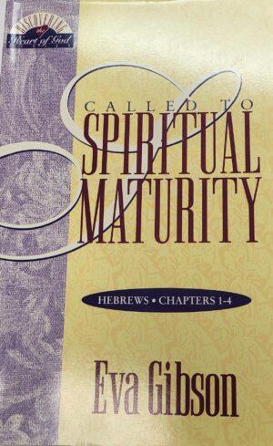 Discovering the Heart of God Series, Book 1: Called to Spiritual Maturity
