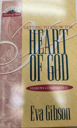 Discovering the Heart of God Series, Book 2: Getting to Know the Heart of God