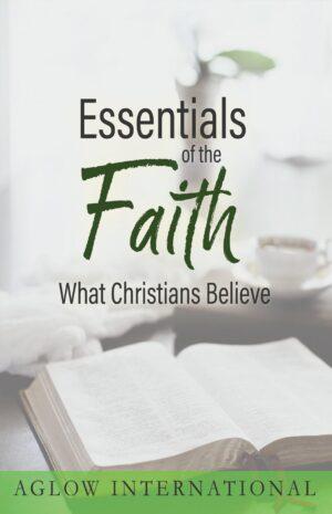 Essentials of Our Faith - What Christians Believe